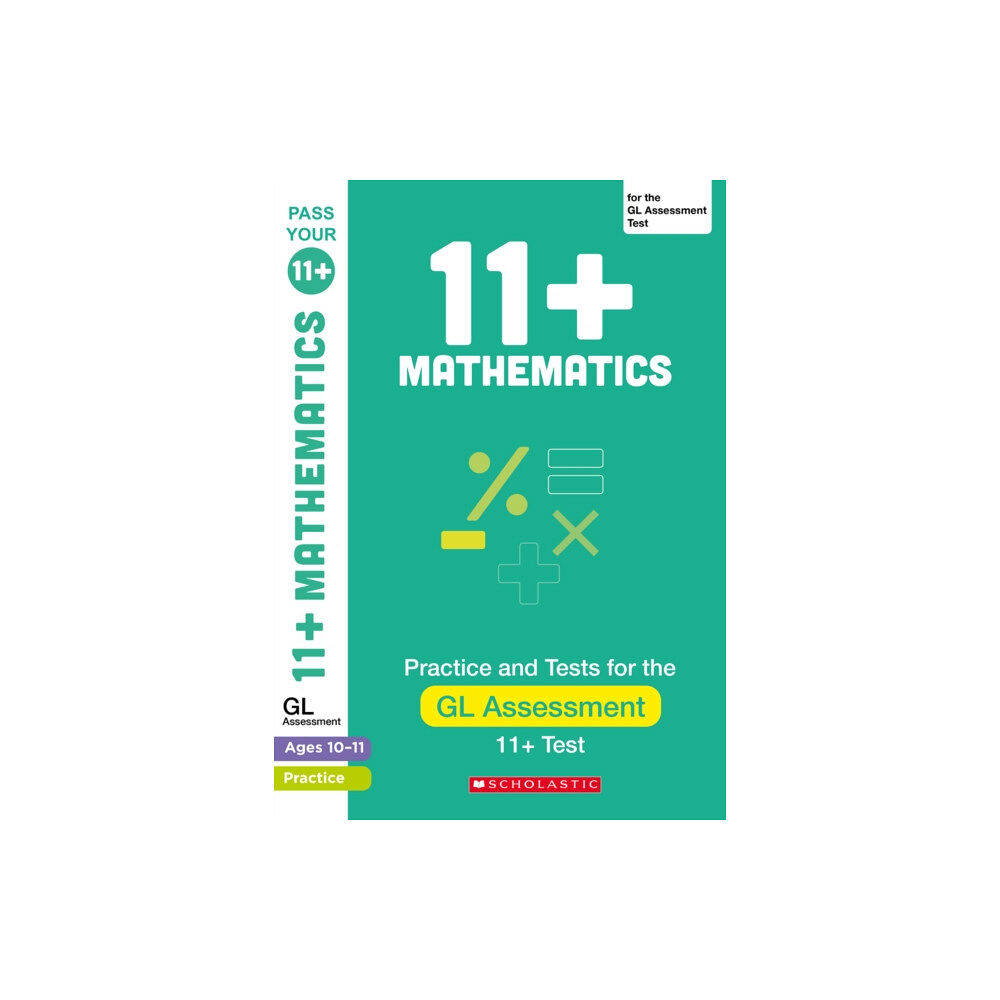 Scholastic 11+ Maths Practice and Test for the GL Assessment Ages 10-11 (häftad, eng)