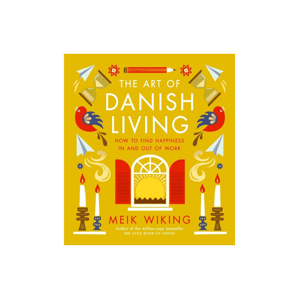 Meik Wiking The Art of Danish Living (inbunden, eng)