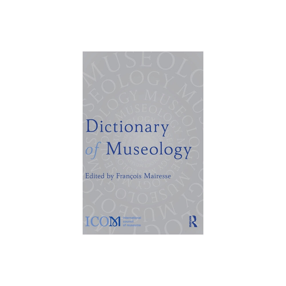 Taylor & francis ltd Dictionary of Museology (inbunden, eng)