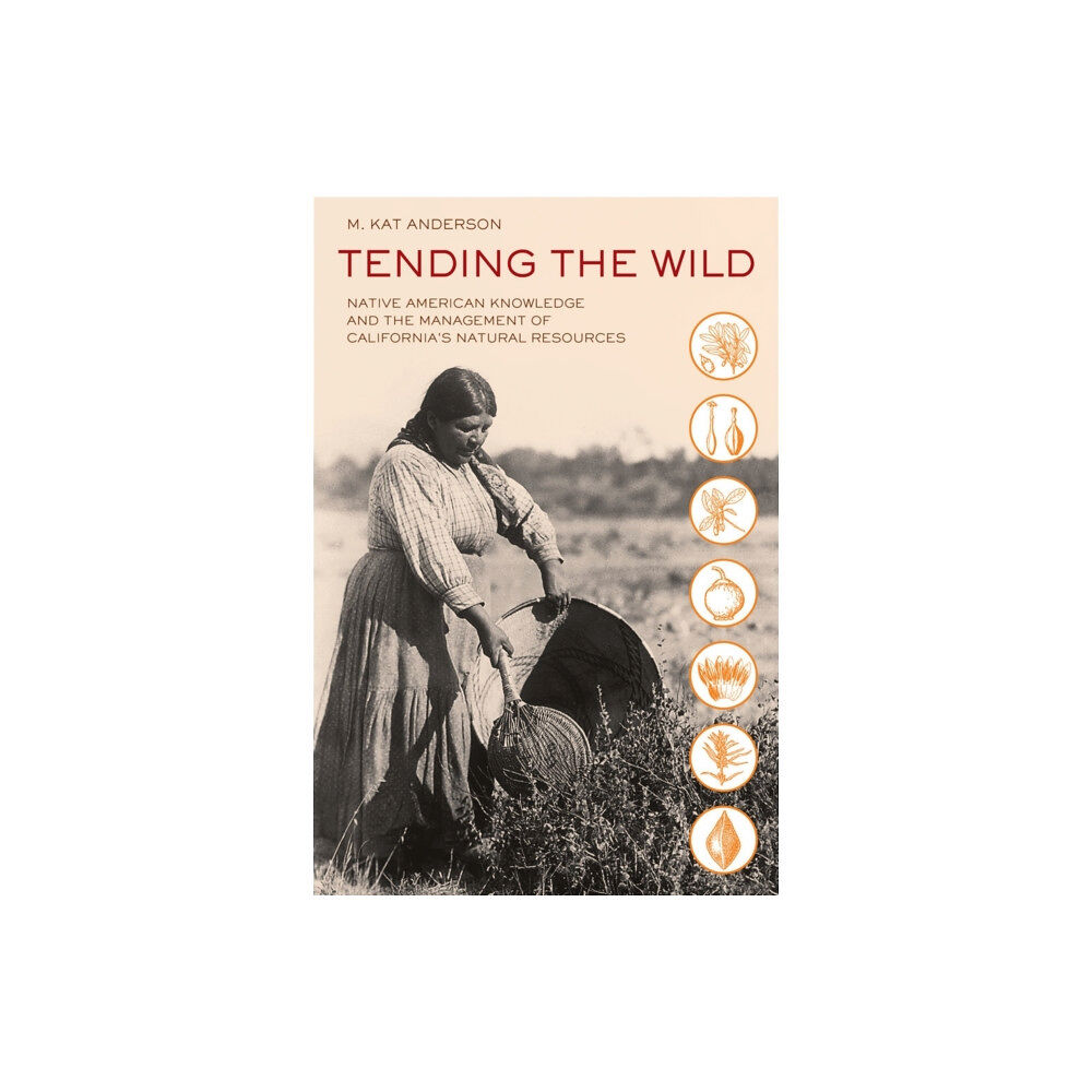 University of california press Tending the Wild (häftad, eng)