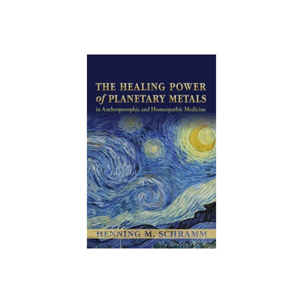 SteinerBooks, Inc The Healing Power of Planetary Metals in Anthroposophic and Homeopathic Medicine (häftad, eng)