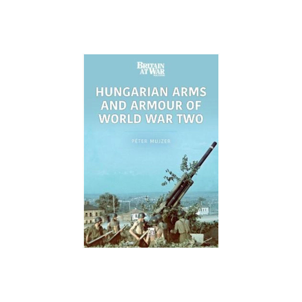 Key Publishing Ltd Hungarian Arms and Armour of World War Two (häftad, eng)