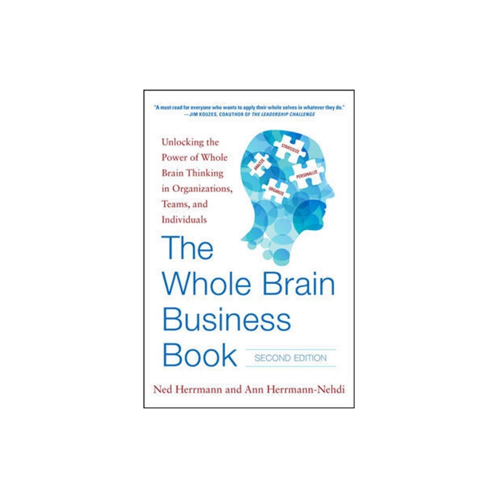 McGraw-Hill Education - Europe The Whole Brain Business Book, Second Edition: Unlocking the Power of Whole Brain Thinking in Organizations, Teams, and...