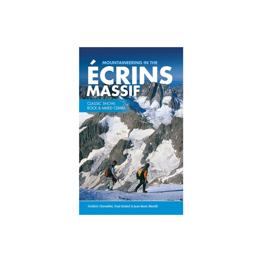 Vertebrate Publishing Ltd Mountaineering in the Ecrins Massif (häftad, eng)