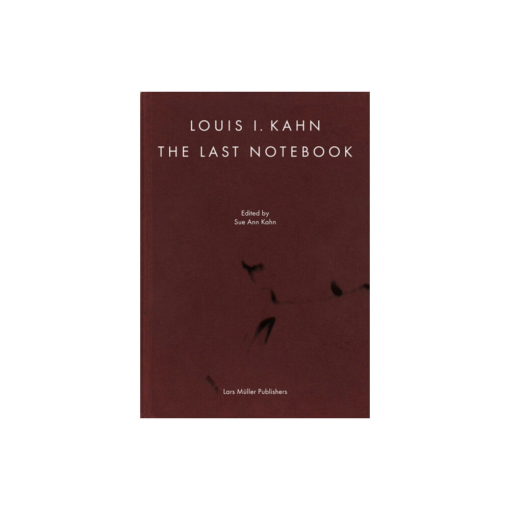 Birkhauser Verlag AG Louis I. Kahn: The Last Notebook: Four Freedoms Memorial, Roosevelt Island, New York (inbunden, eng)