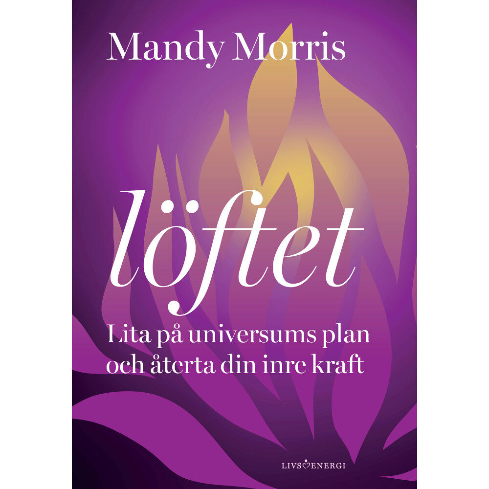 Mandy Morris Löftet : lita på universums plan och återta din inre kraft (inbunden)