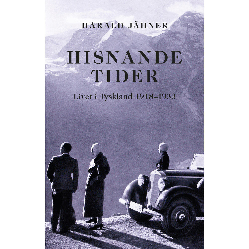 Harald Jähner Hisnande tider : livet i Tyskland 1918–1933 (inbunden)