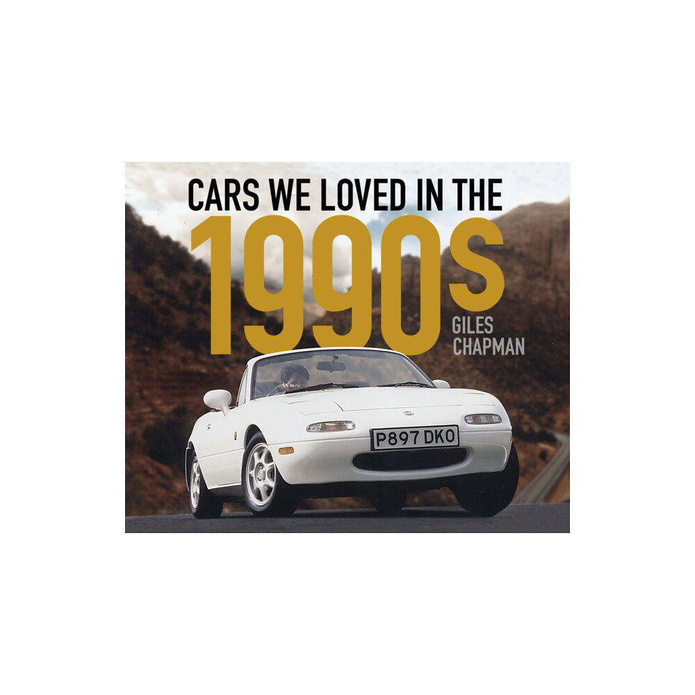 The History Press Ltd Cars We Loved in the 1990s (häftad, eng)