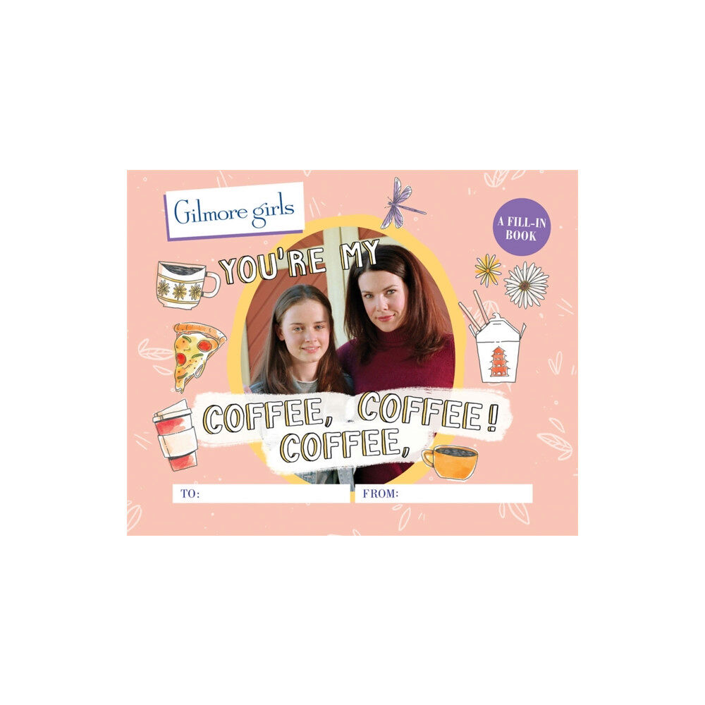 Running Press,U.S. Gilmore Girls: You're My Coffee, Coffee, Coffee! A Fill-In Book (inbunden, eng)