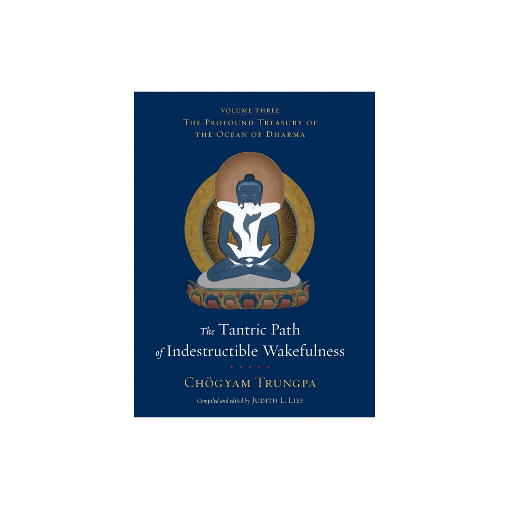 Shambhala Publications Inc The Tantric Path of Indestructible Wakefulness (inbunden, eng)