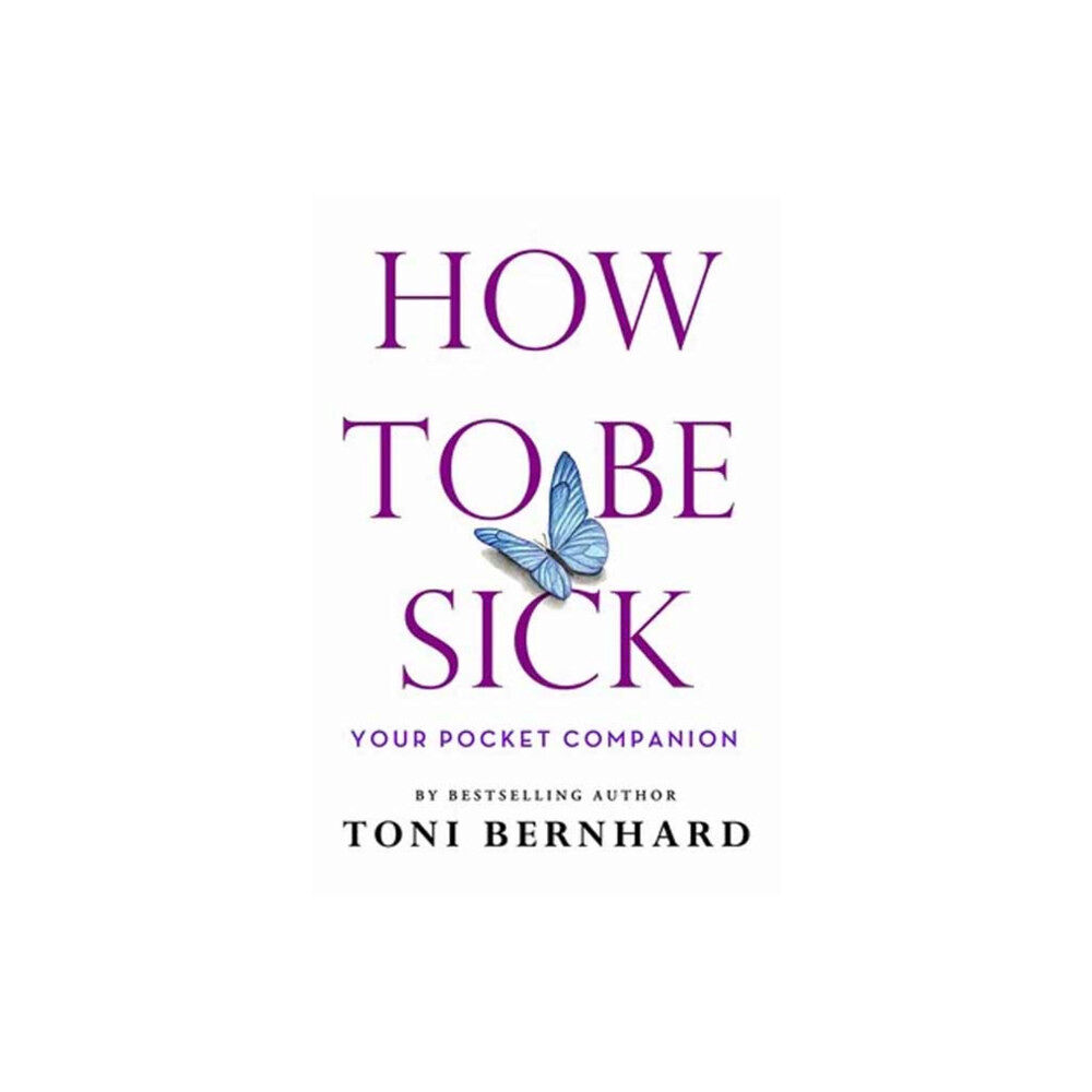 Wisdom publications,u.s. How to Be Sick (häftad, eng)