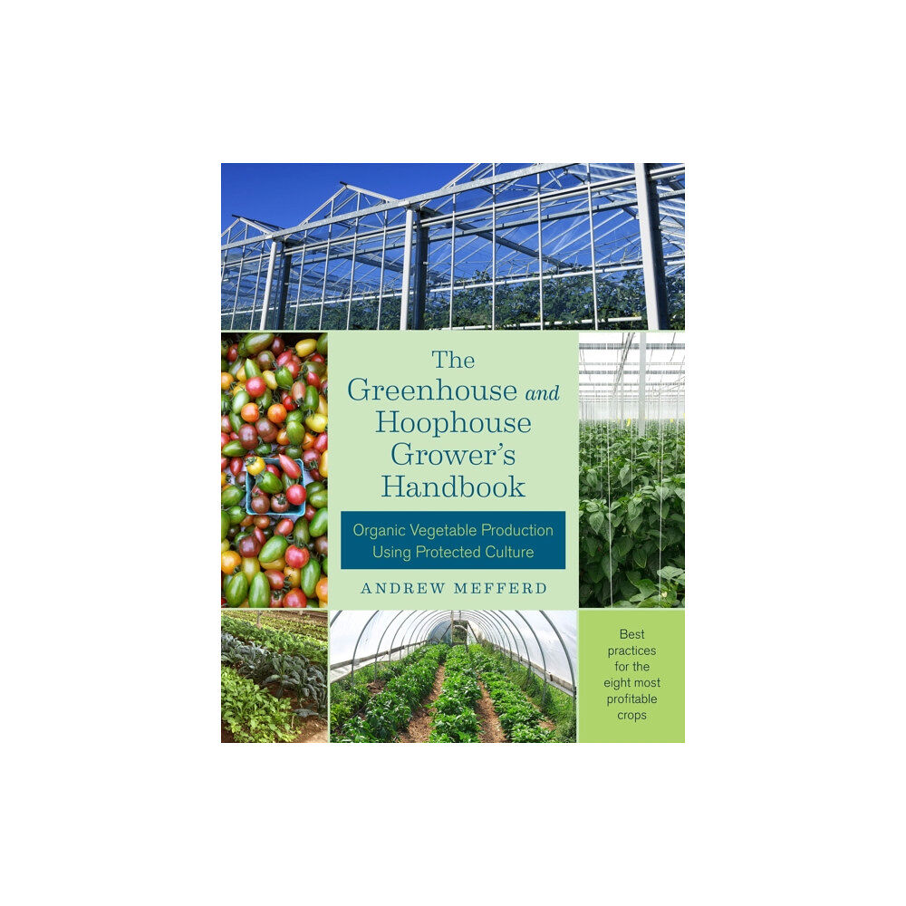 Chelsea Green Publishing Co The Greenhouse and Hoophouse Grower's Handbook (häftad, eng)