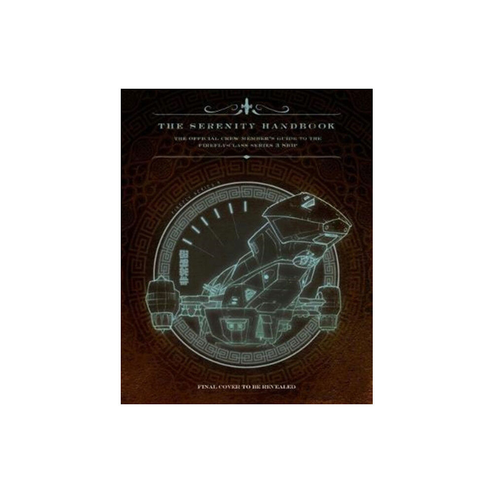 Titan Books Ltd The Serenity Handbook (inbunden, eng)