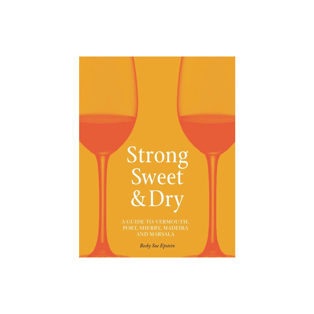 Reaktion Books Strong, Sweet and Dry (inbunden, eng)