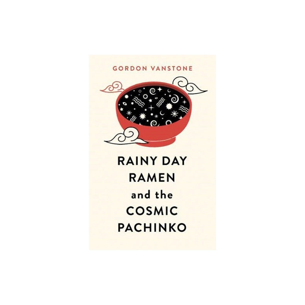 Monsoon Books Rainy Day Ramen and the Cosmic Pachinko (häftad, eng)