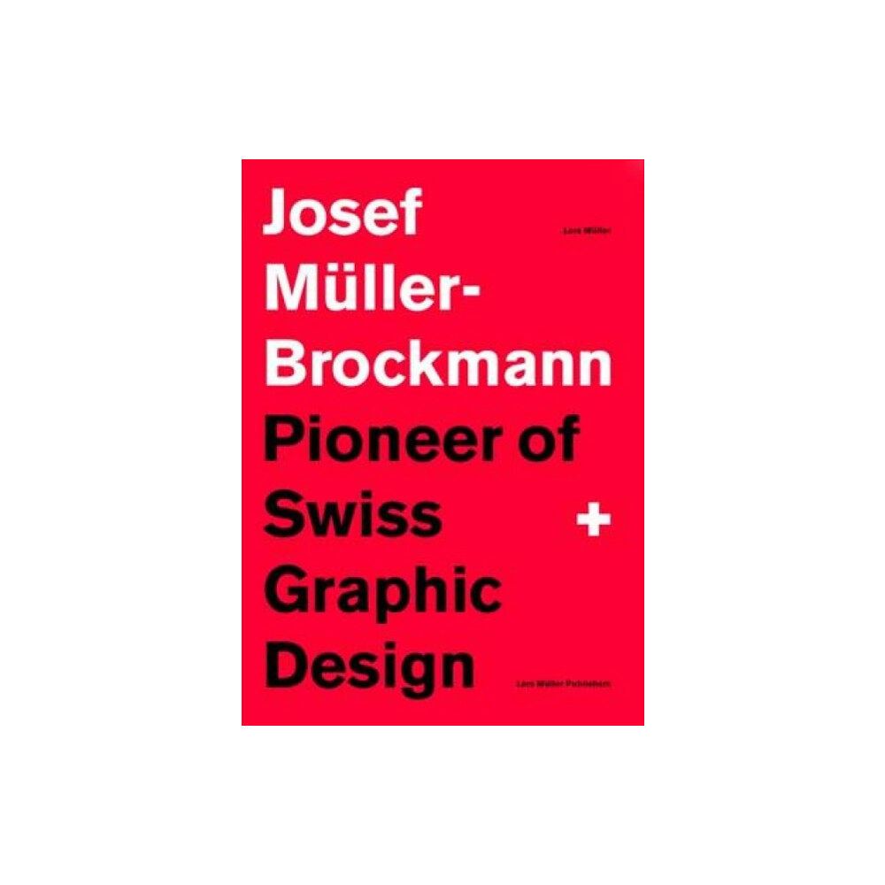 Lars Muller Publishers Josef Muller-Brockmann: Pioneer of Swiss Graphic Design (häftad, eng)