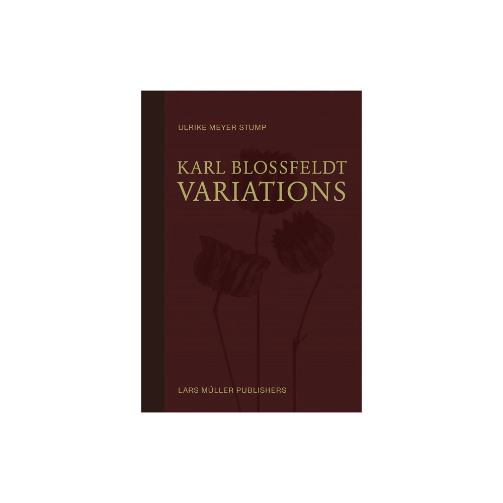 Lars Muller Publishers Karl Blossfeldt: Variations (inbunden, eng)