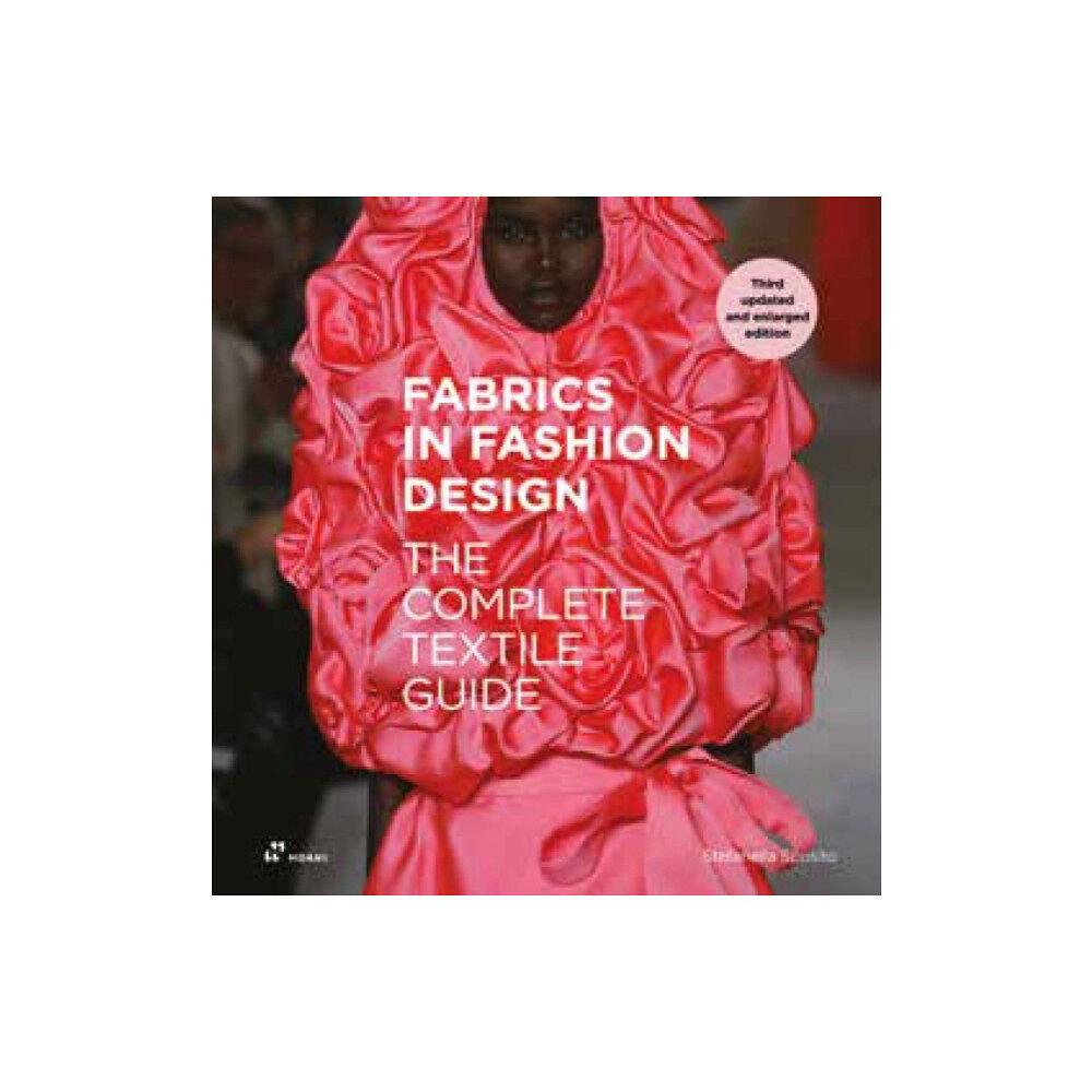 Hoaki Fabrics in Fashion Design: The Complete Textile Guide. Third Updated and Enlarged Edition (inbunden, eng)