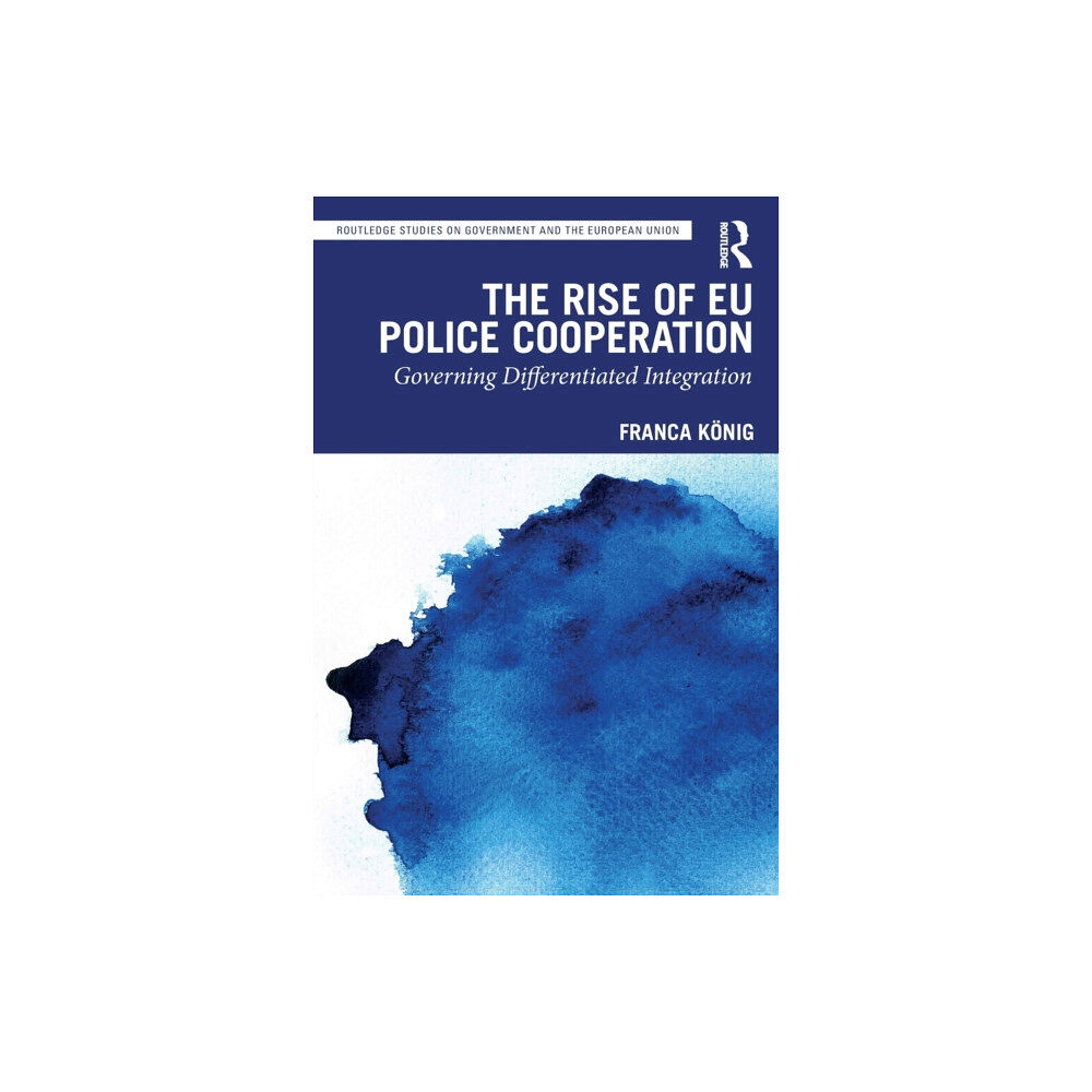 Taylor & francis ltd The Rise of EU Police Cooperation (häftad, eng)