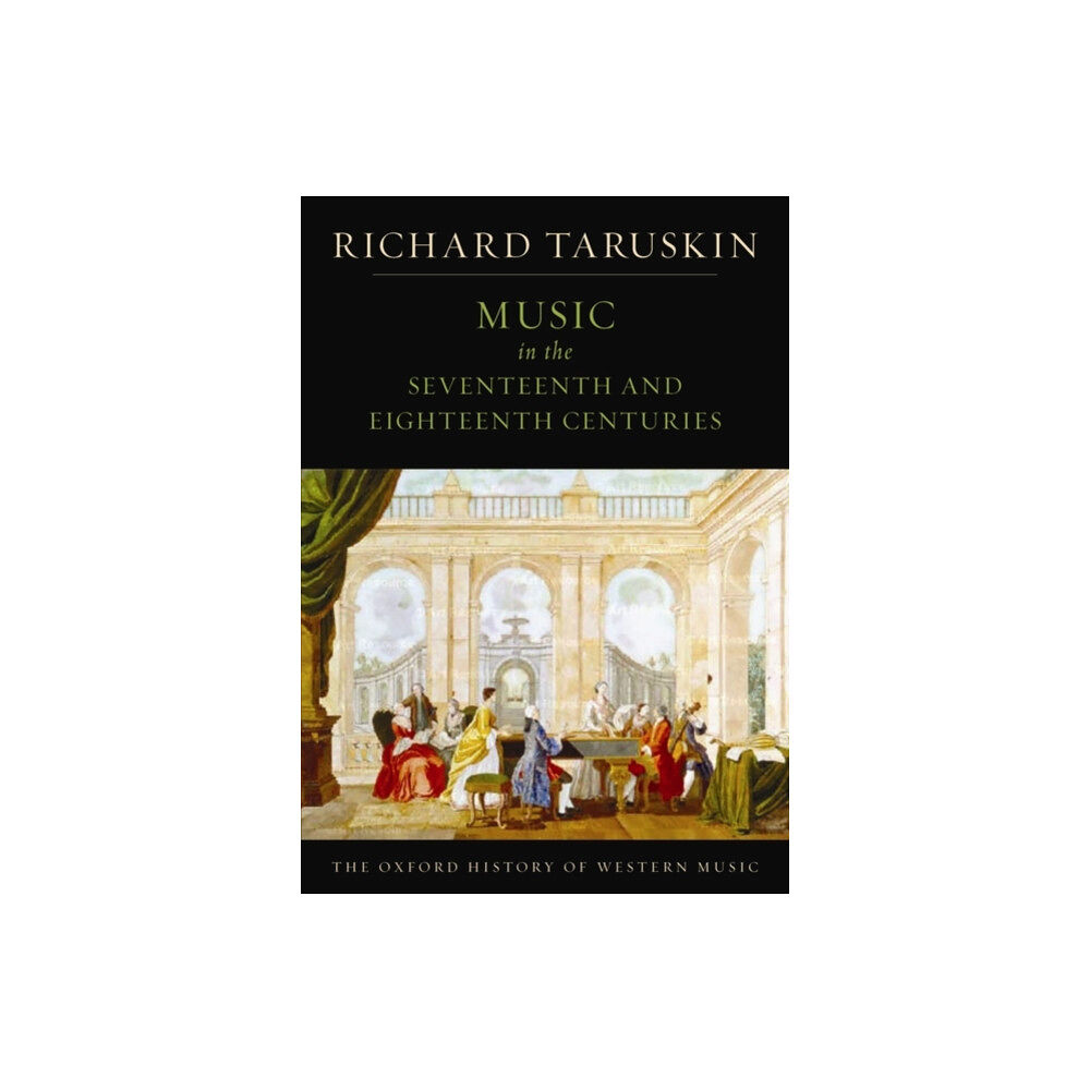 Oxford University Press Inc The Oxford History of Western Music: Music in the Seventeenth and Eighteenth Centuries (häftad, eng)