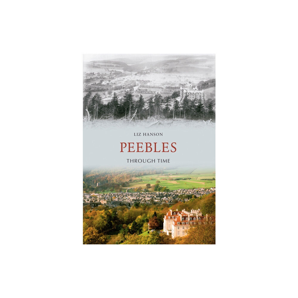 Amberley Publishing Peebles Through Time (häftad, eng)