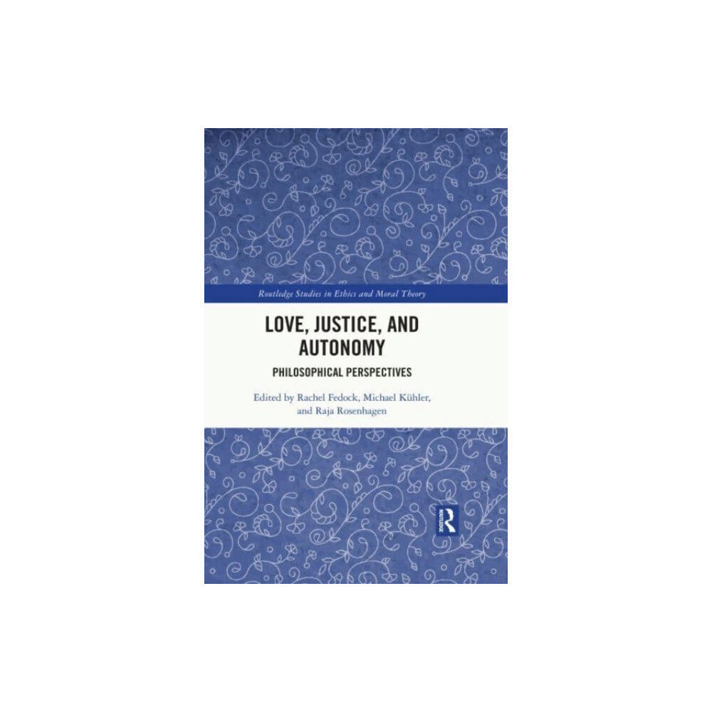 Taylor & francis ltd Love, Justice, and Autonomy (häftad, eng)