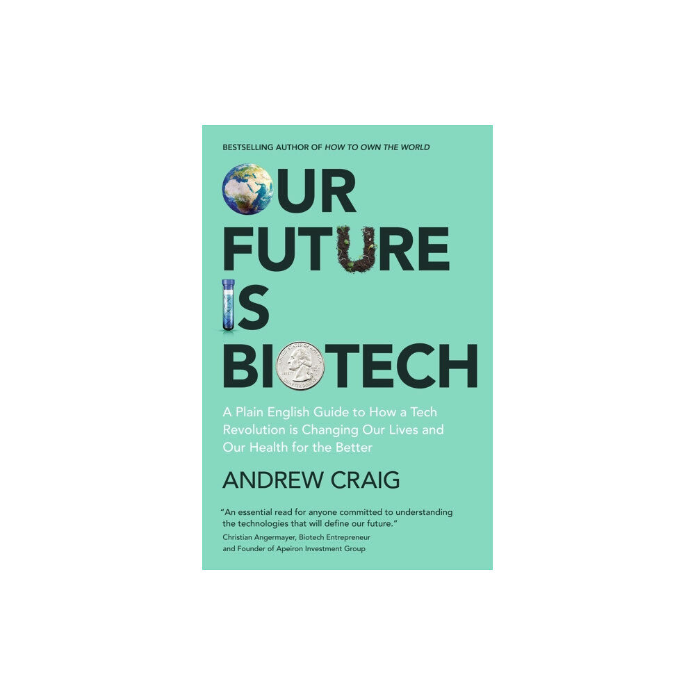 John Murray Press Our Future is Biotech (inbunden, eng)