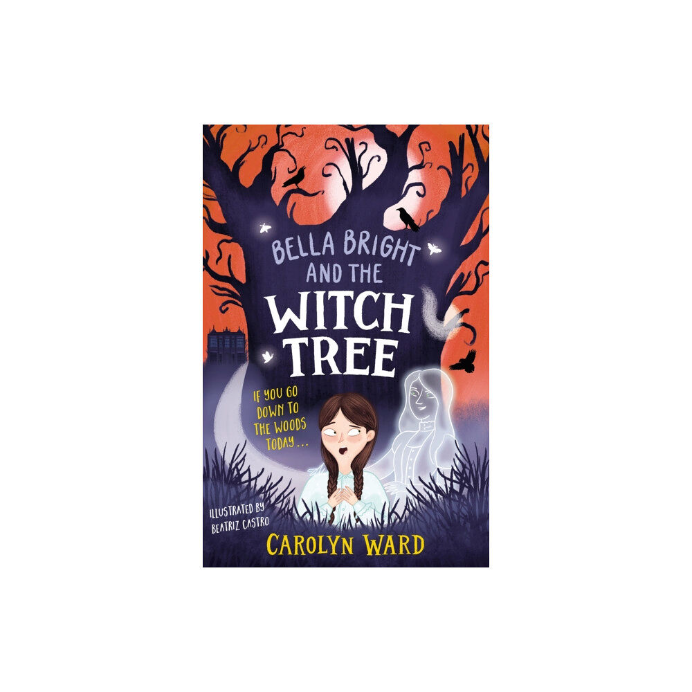 Hachette Children's Group Bella Bright and the Witch Tree (häftad, eng)