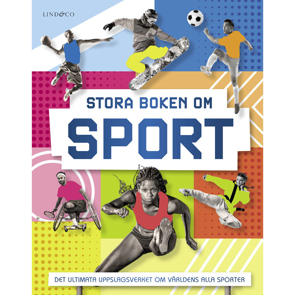 Lind & Co Stora boken om sport : det ultimata uppslagsverket om världens alla sporter (inbunden)