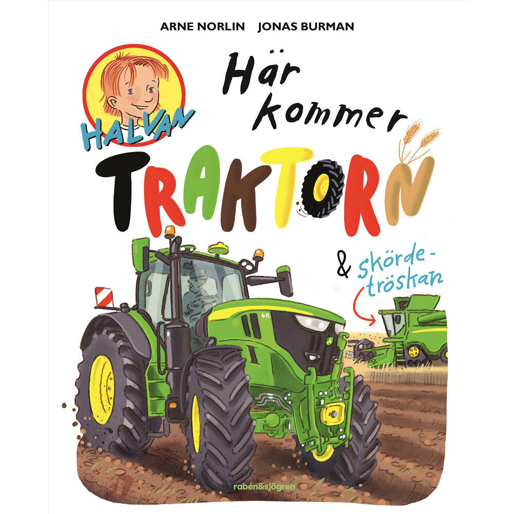 Arne Norlin Här kommer traktorn och skördetröskan (inbunden)