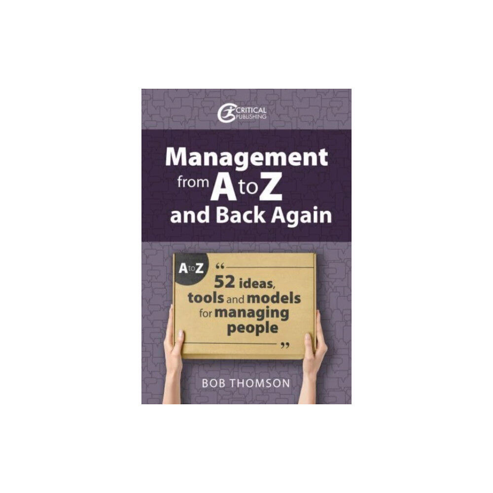 Critical Publishing Ltd Management from A to Z and back again (häftad, eng)