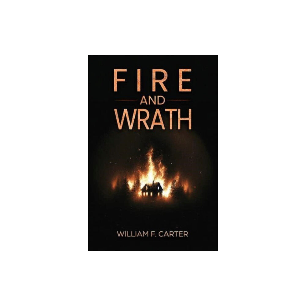 Austin Macauley Publishers LLC Fire and Wrath (häftad, eng)