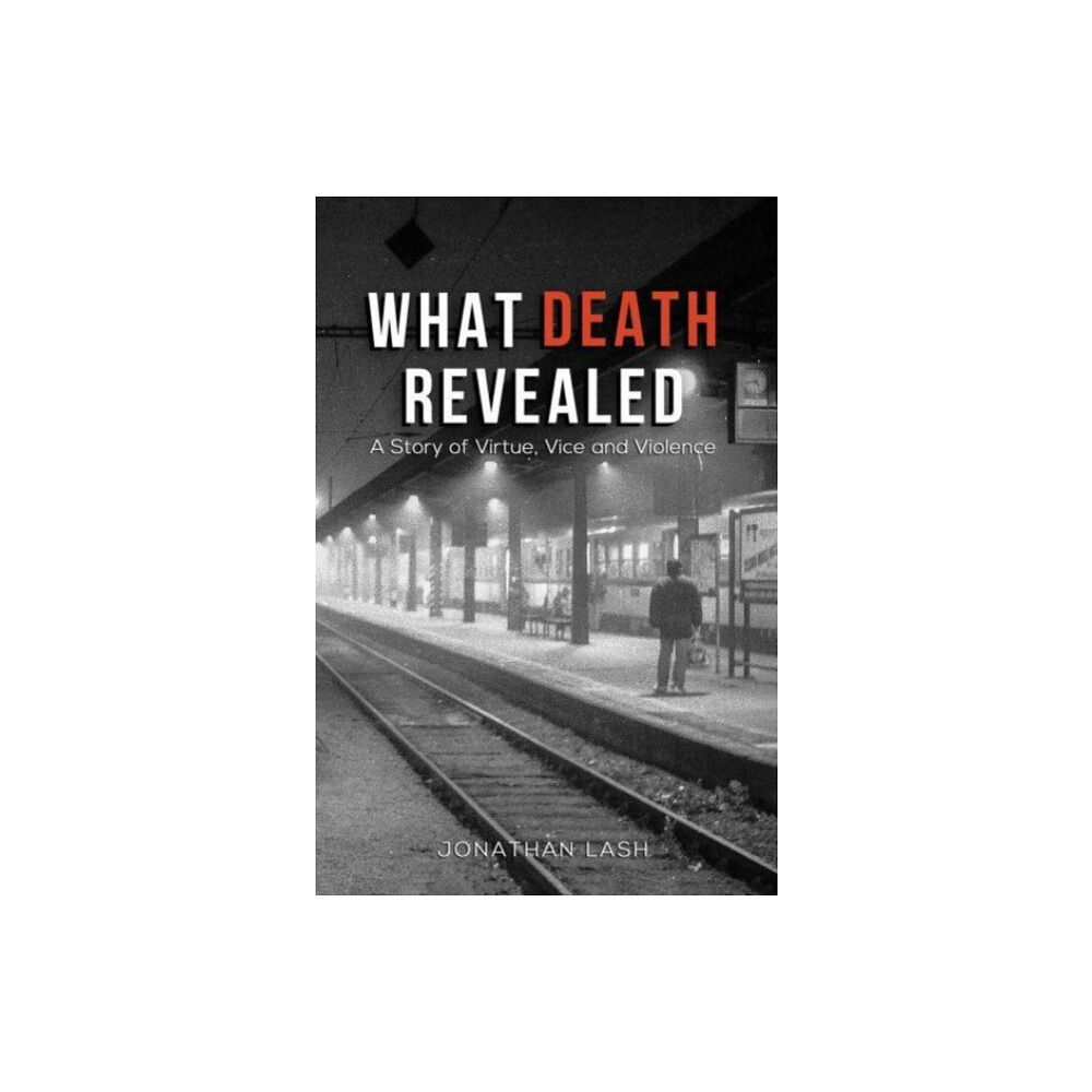 Austin Macauley Publishers LLC What Death Revealed (häftad, eng)