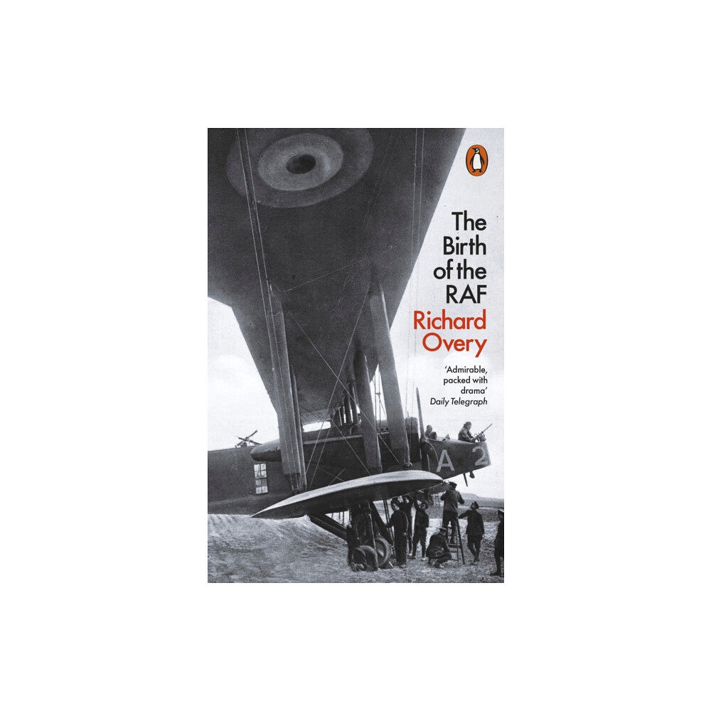 Penguin books ltd The Birth of the RAF, 1918 (häftad, eng)