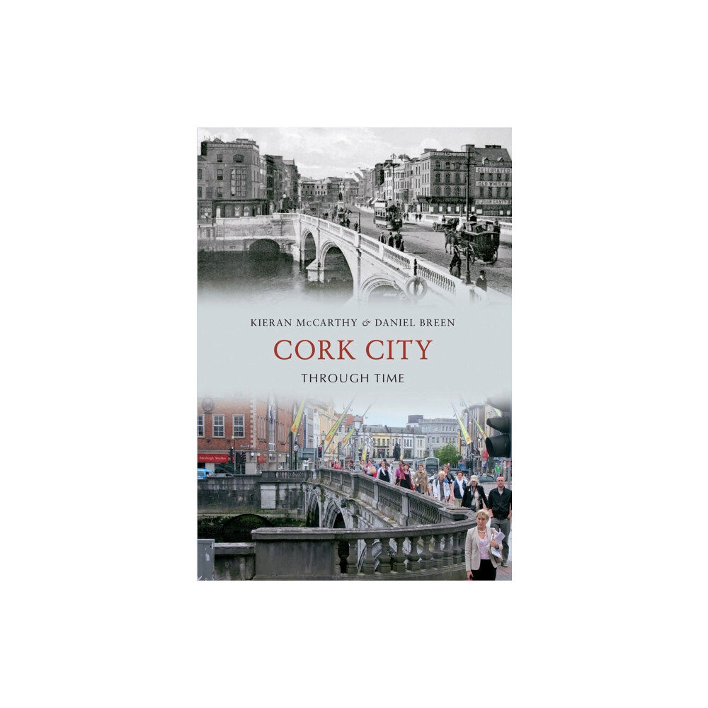 Amberley Publishing Cork City Through Time (häftad, eng)