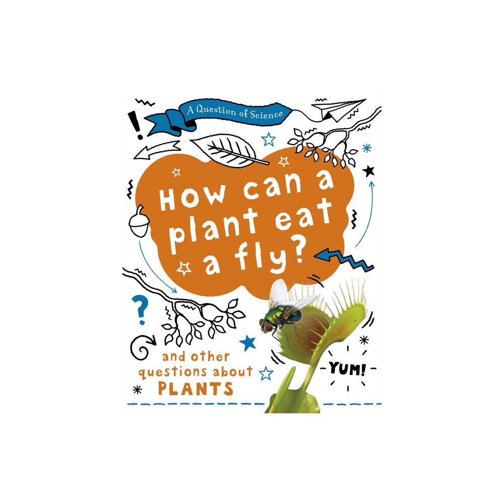 Hachette Children's Group A Question of Science: How can a plant eat a fly? And other questions about plants (häftad, eng)