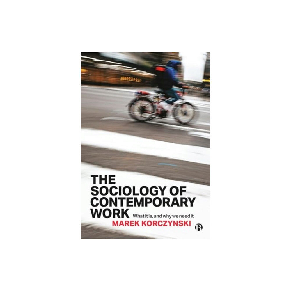 Bristol University Press The Sociology of Contemporary Work (häftad, eng)