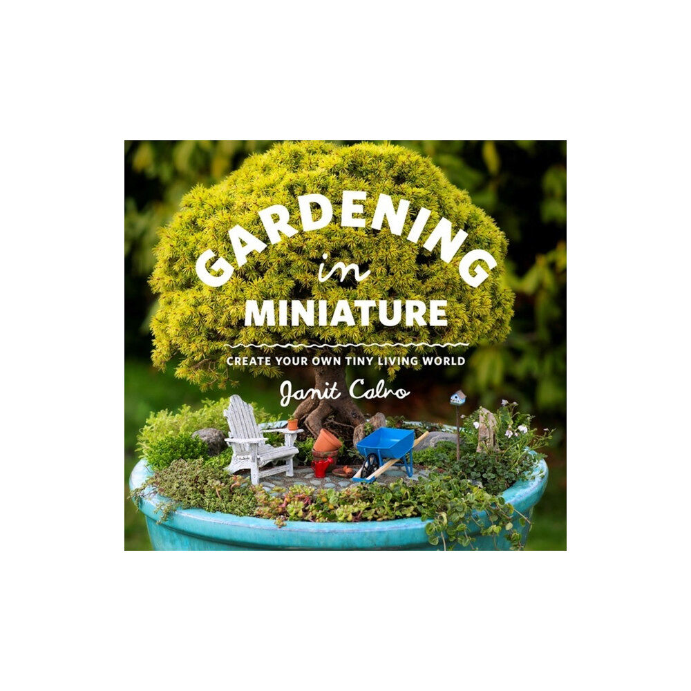 Workman Publishing Gardening in Miniature (häftad, eng)