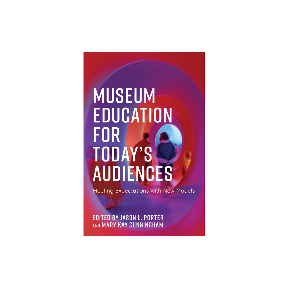 Rowman & littlefield Museum Education for Today's Audiences (häftad, eng)