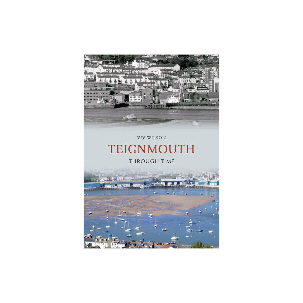 Amberley Publishing Teignmouth Through Time (häftad, eng)