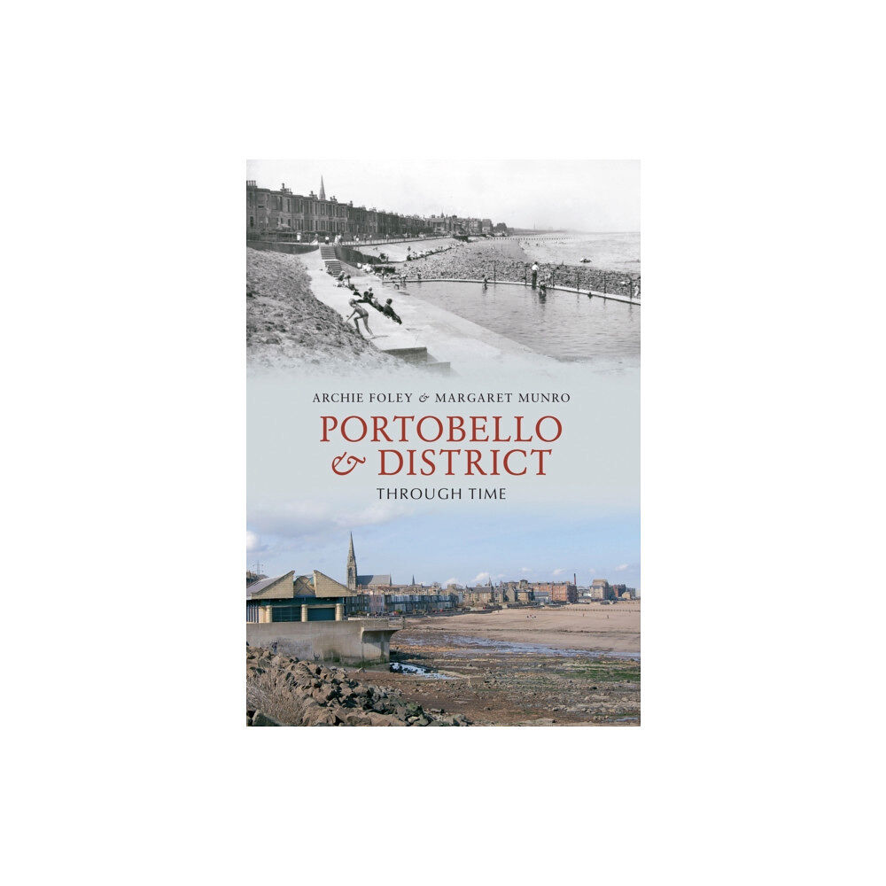 Amberley Publishing Portobello & District Through Time (häftad, eng)