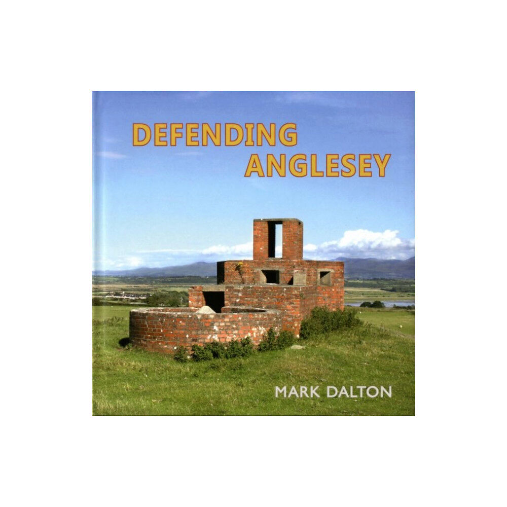Folly Books Ltd Defending Anglesey (inbunden, eng)