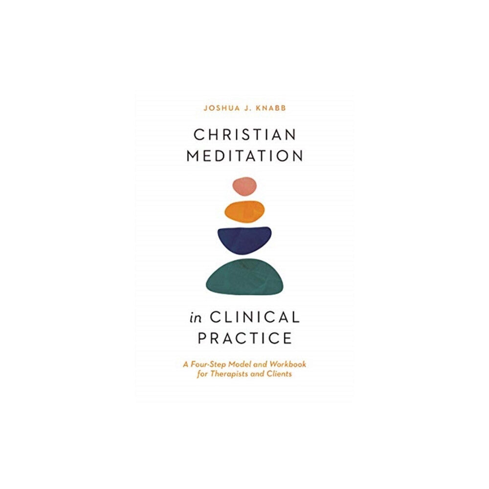 IVP Academic Christian Meditation in Clinical Practice – A Four–Step Model and Workbook for Therapists and Clients (häftad, eng)