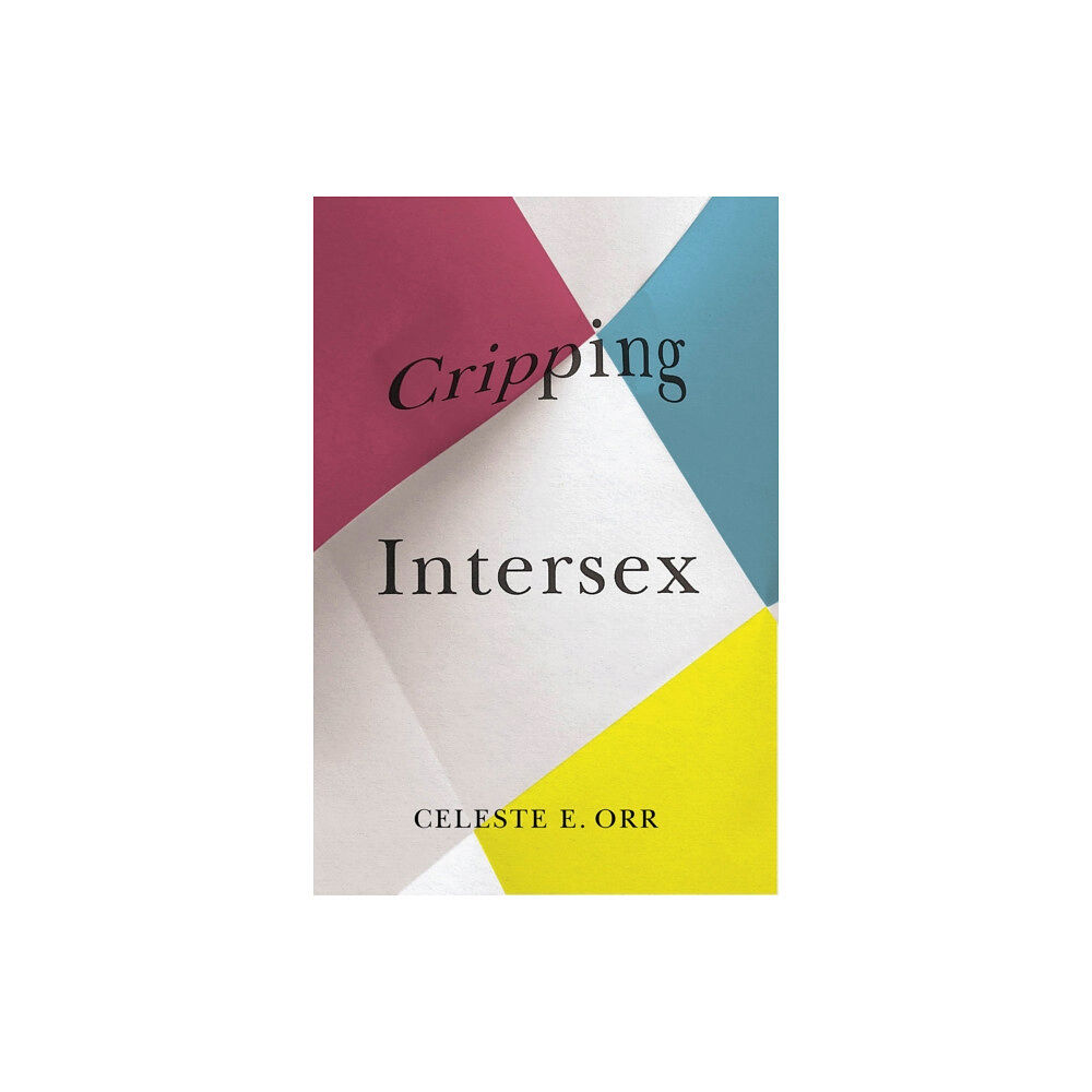 University of british columbia press Cripping Intersex (häftad, eng)