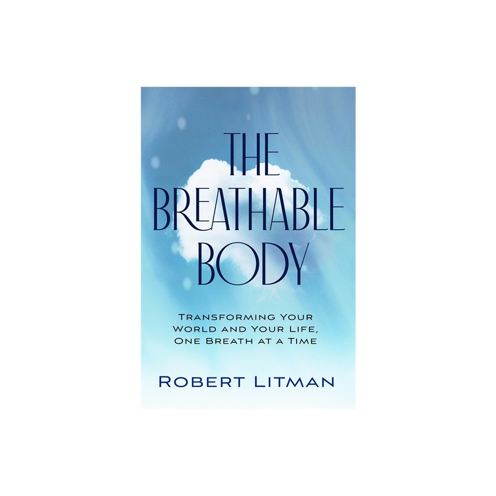 Robert Litman The Breathable Body (häftad, eng)