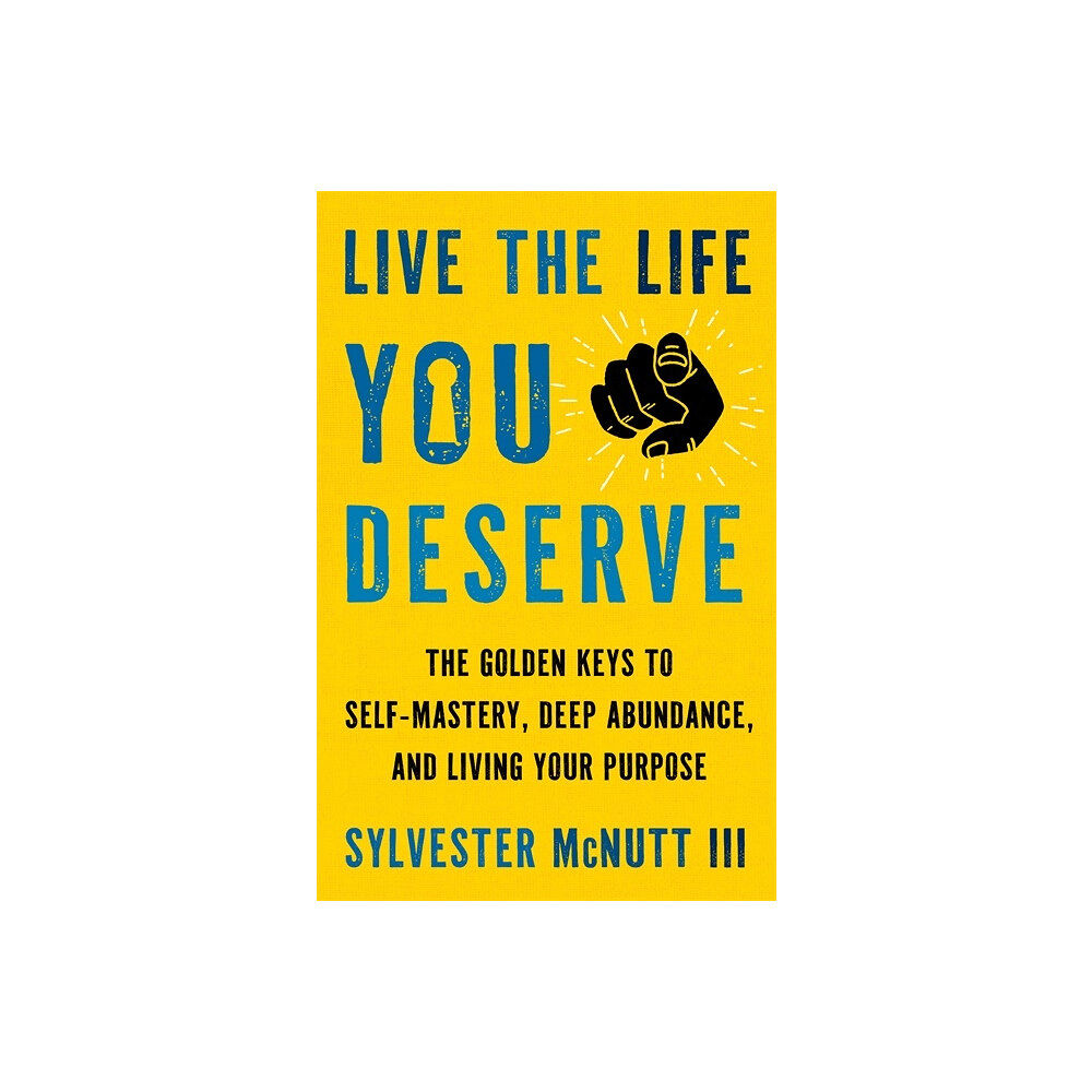 Sylvester McNutt III Live the Life You Deserve (häftad, eng)