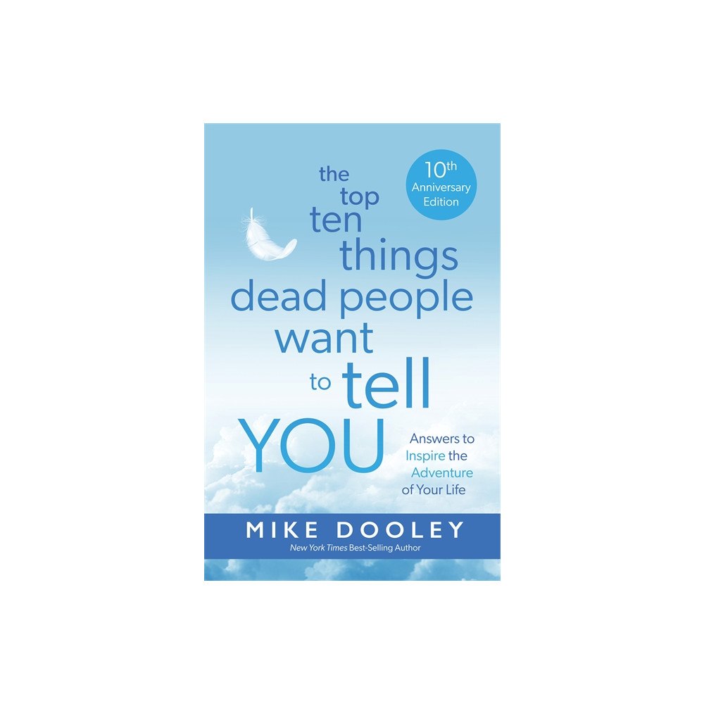 Mike Dooley The Top Ten Things Dead People Want to Tell YOU (häftad, eng)