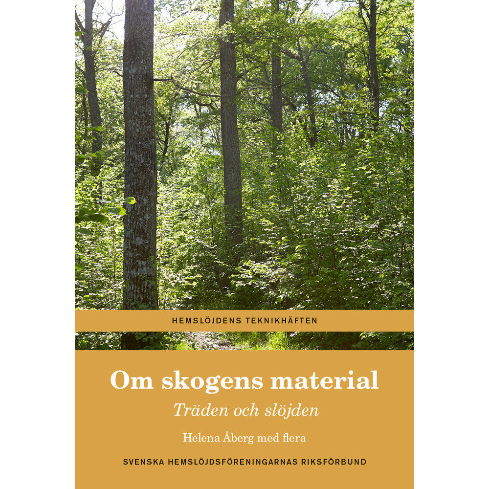 Helena Åberg Om skogens material : träden och slöjden (häftad)