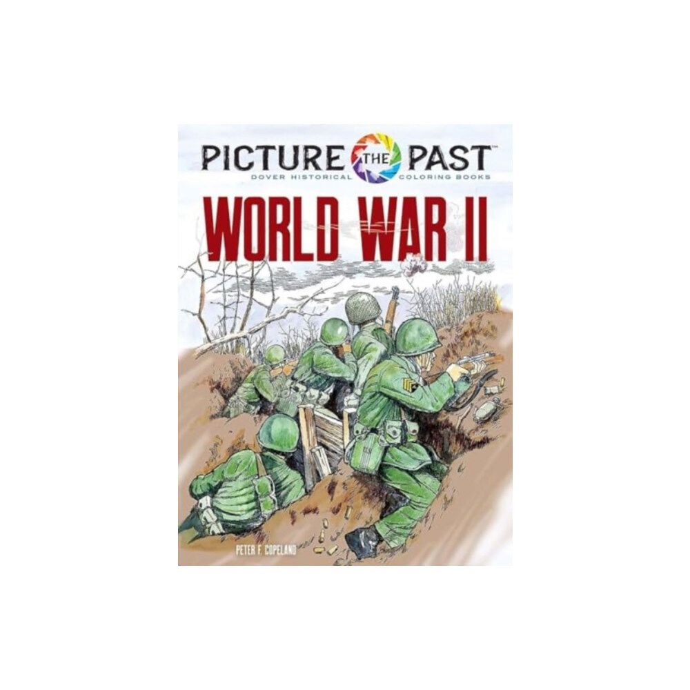 Dover publications inc. Picture the Past: World War II: Historical Coloring Book (häftad, eng)