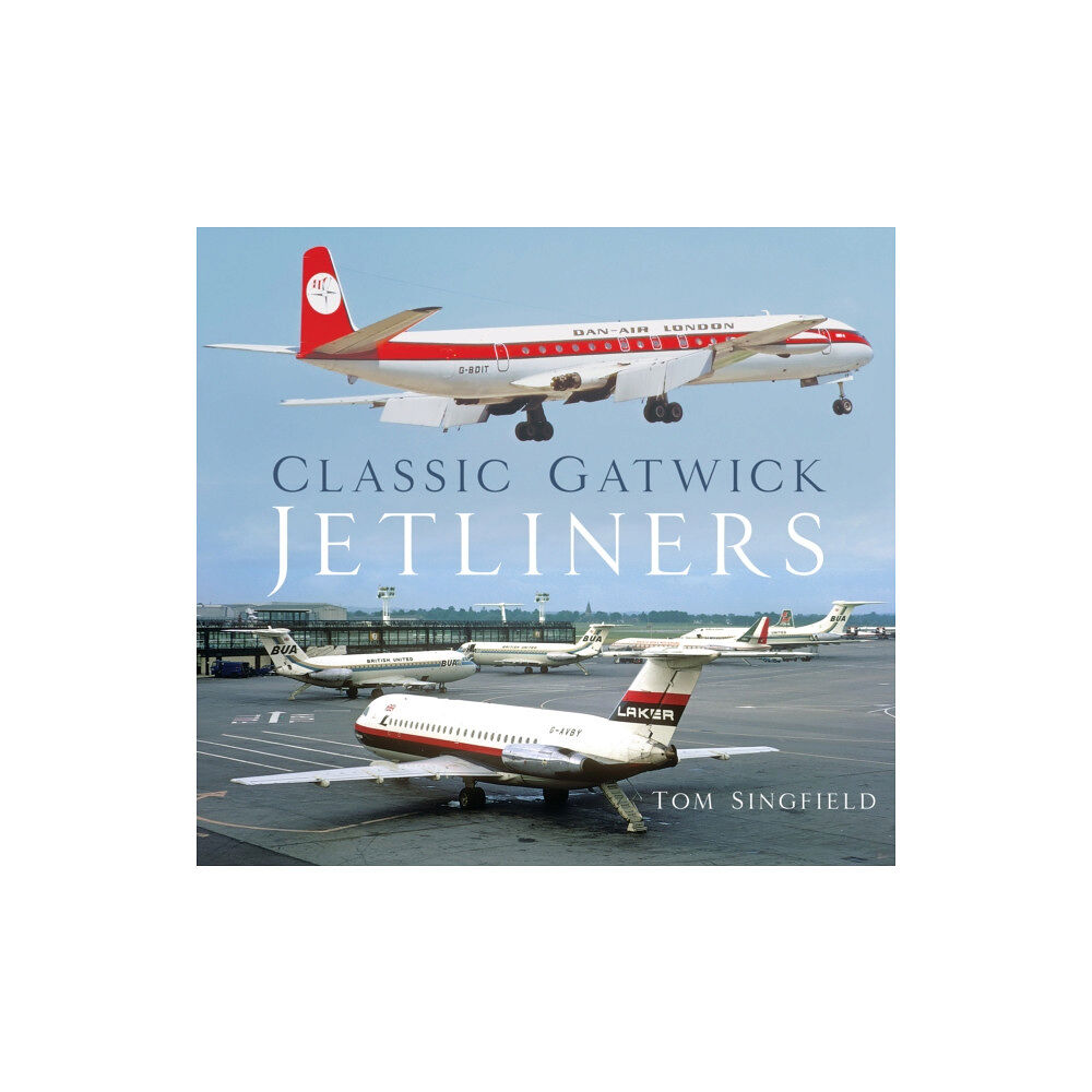 The History Press Ltd Classic Gatwick Jetliners (häftad, eng)